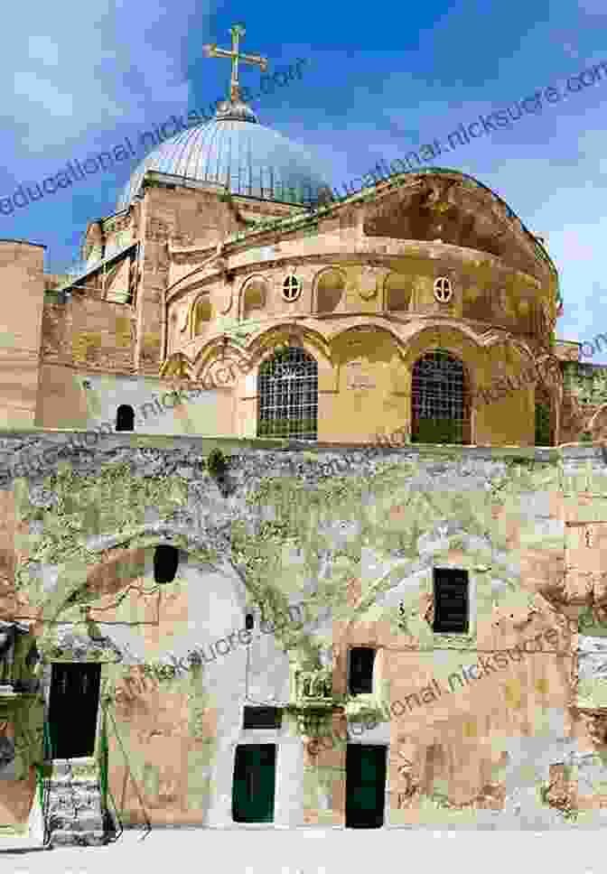 A Photograph Of The Church Of The Holy Sepulchre, Built By The Byzantine Emperor Constantine In The 4th Century AD Under Jerusalem: The Buried History Of The World S Most Contested City