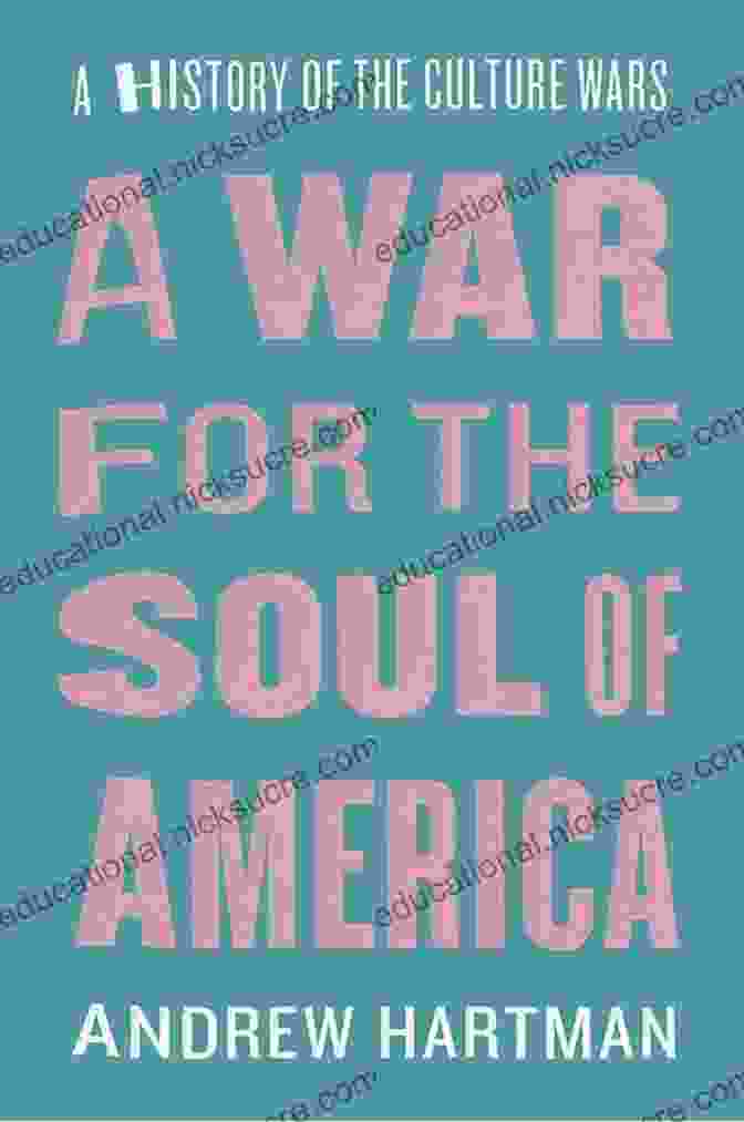 Conservative Party Meeting A War For The Soul Of America Second Edition: A History Of The Culture Wars
