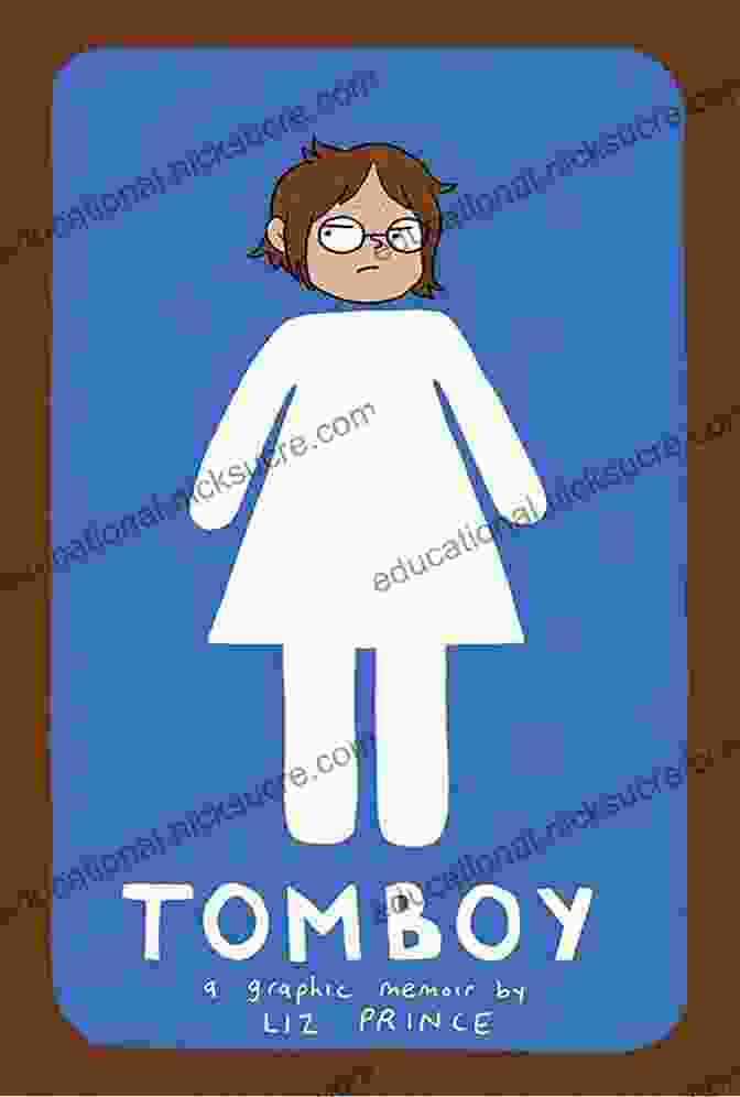Cover Of Tomboy By Liz Prince Tomboy: A Graphic Memoir Liz Prince