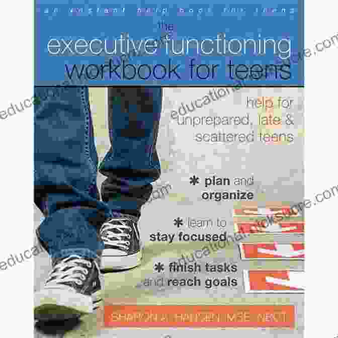 The Executive Functioning Workbook For Teens Book Cover Featuring A Group Of Diverse Teenagers Working Together The Executive Functioning Workbook For Teens: Help For Unprepared Late And Scattered Teens