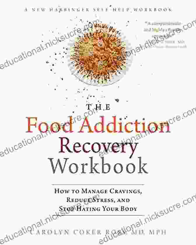 The Food Addiction Recovery Workbook The Food Addiction Recovery Workbook: How To Manage Cravings Reduce Stress And Stop Hating Your Body
