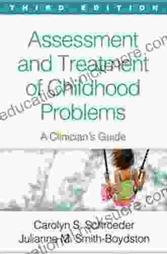 Assessment And Treatment Of Childhood Problems Third Edition: A Clinician S Guide