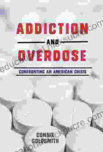 Addiction And Overdose: Confronting An American Crisis