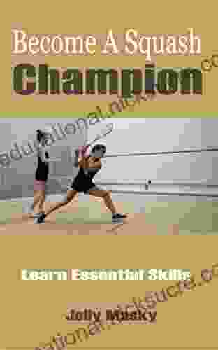 Become A Squash Champion: Learn Essential Skills