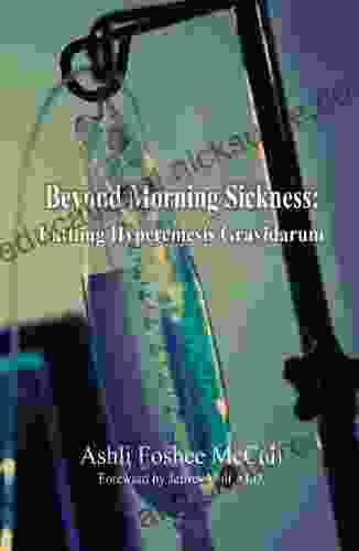 Beyond Morning Sickness: Battling Hyperemesis Gravidarum