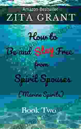 How To Be And Stay Free From Spirit Spouses (Marine Spirits): Two