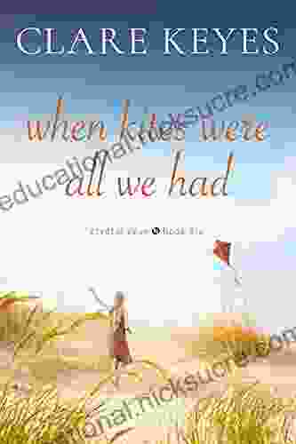 When Kites Were All We Had: Sweet Contemporary Romance (Crystal Cove 6)