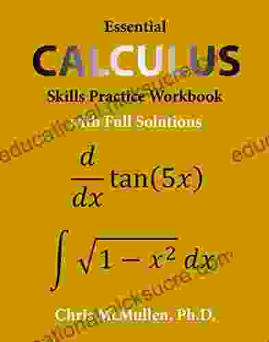 Essential Calculus Skills Practice Workbook With Full Solutions