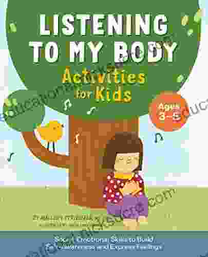 Listening To My Body Activities For Kids: Social Emotional Skills To Build Self Awareness And Express Feelings