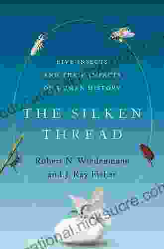 The Silken Thread: Five Insects And Their Impacts On Human History