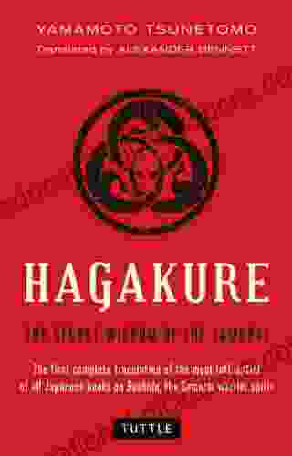 Hagakure: The Secret Wisdom Of The Samurai