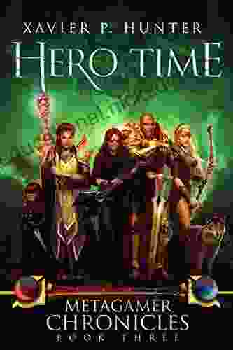 Hero Time: A LitRPG Novel (Metagamer Chronicles 3)