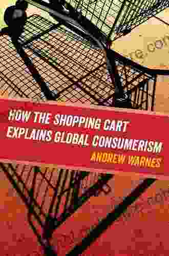 How The Shopping Cart Explains Global Consumerism