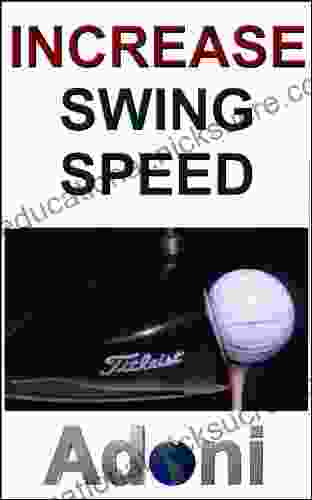 INCREASE SWING SPEED The Secret Of How To Increase Swing Speed In Golf
