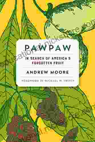 Pawpaw: In Search Of America S Forgotten Fruit
