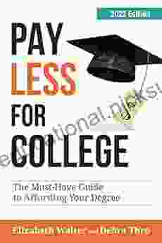 PAY LESS FOR COLLEGE: The Must Have Guide To Affording Your Degree 2024 Edition