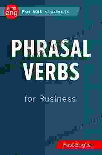Phrasal Verbs For Business : Meanings And Sentences + Flash Cards For Smartphones (Fast English)