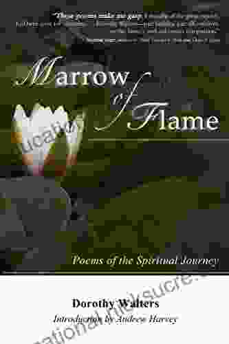 Marrow Of Flame: Poems Of The Spiritual Journey (2nd Ed )