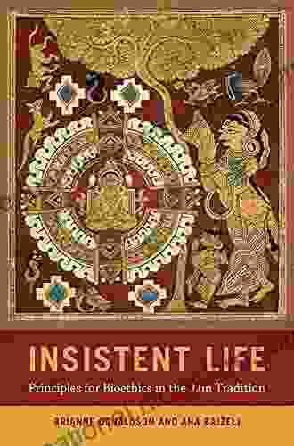 Insistent Life: Principles For Bioethics In The Jain Tradition