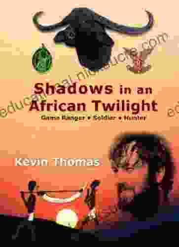 Shadows In An African Twilight: Game Ranger Soldier Hunter