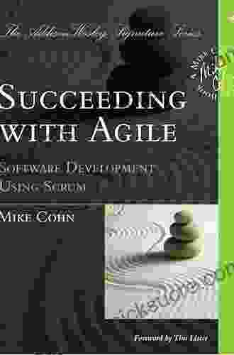 Succeeding With Agile: Software Development Using Scrum (Addison Wesley Signature (Cohn))