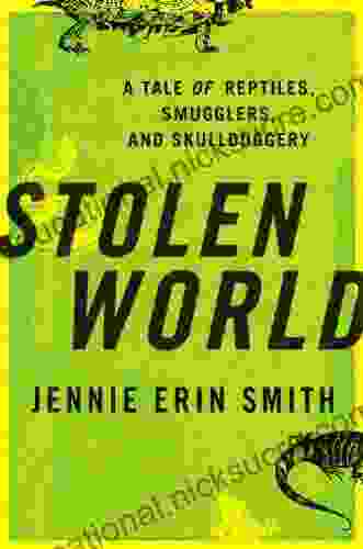 Stolen World: A Tale Of Reptiles Smugglers And Skulduggery