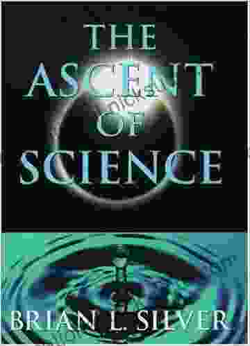 The Ascent Of Science Brian L Silver