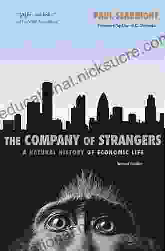 The Company Of Strangers: A Natural History Of Economic Life Revised Edition