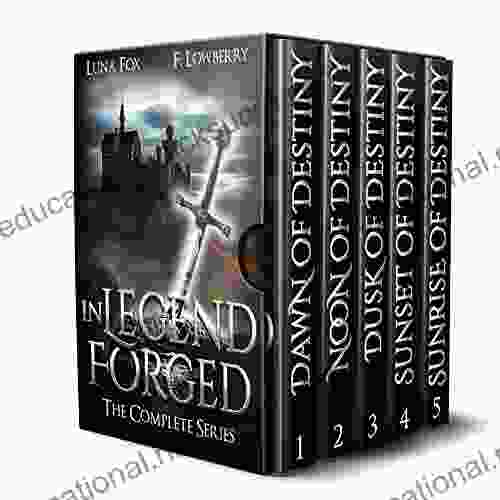 In Legend Forged: The Complete (an Arthurian Fantasy Adventure)