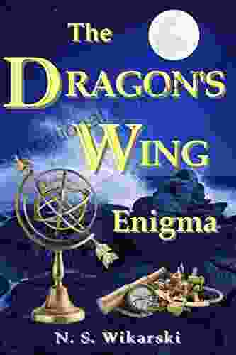 The Dragon S Wing Enigma (Arkana Archaeology Mystery Thriller 3)