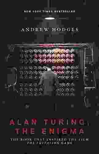 Alan Turing: The Enigma: The That Inspired The Film The Imitation Game Updated Edition