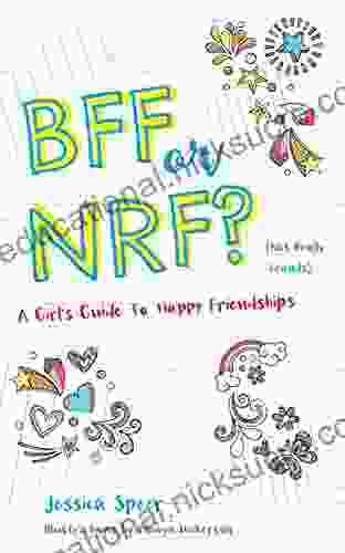 BFF Or NRF (Not Really Friends): A Girl S Guide To Happy Friendships