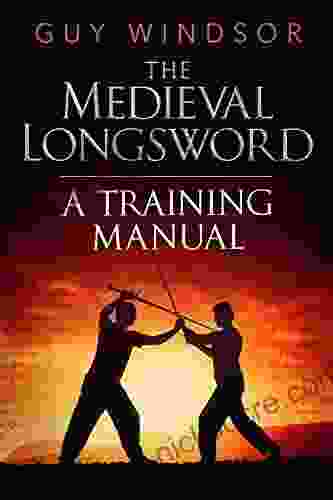 The Medieval Longsword: A Training Manual