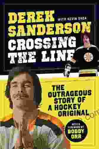 Crossing The Line: The Outrageous Story Of A Hockey Original