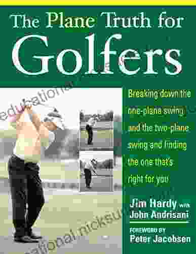 The Plane Truth For Golfers: Breaking Down The One Plane Swing And The Two Plane Swing And Finding The One That S Right For You