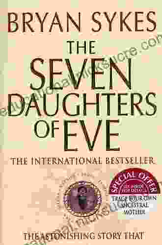 The Seven Daughters Of Eve: The Science That Reveals Our Genetic Ancestry
