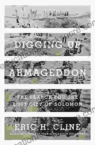 Digging Up Armageddon: The Search For The Lost City Of Solomon