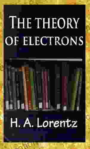 The Theory Of Electrons And Its Applications To The Phenomena Of Light And Radiant Heat (TOC)