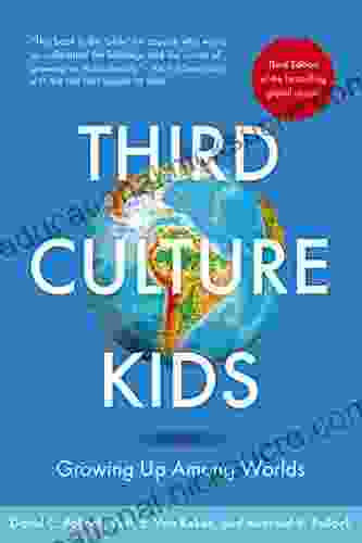 Third Culture Kids 3rd Edition: The Experience Of Growing Up Among Worlds