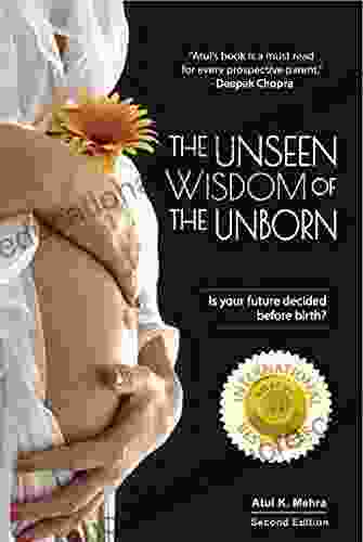 The Unseen Wisdom Of The Unborn : Is Your Future Decided Before Birth?