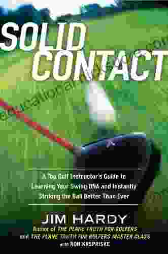 Solid Contact: A Top Instructor S Guide To Learning Your Swing DNA And Instantly Striking The B All Better Than Ever