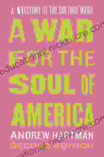 A War For The Soul Of America Second Edition: A History Of The Culture Wars